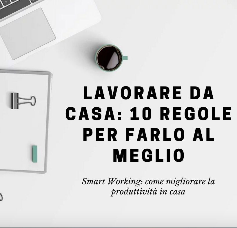 Lavorare da casa: 10 consigli per lo smart working